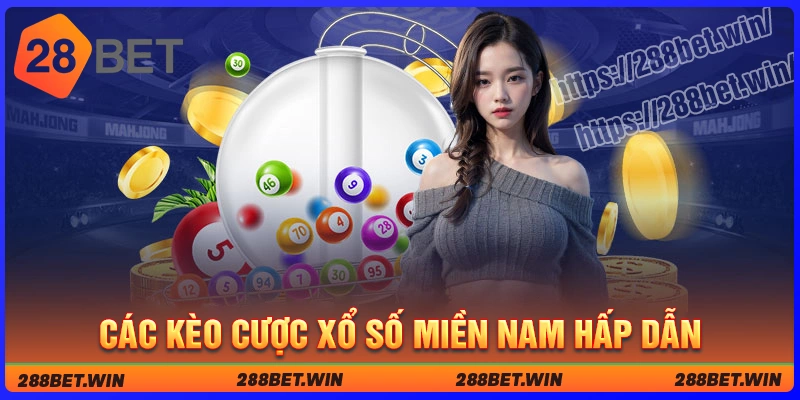 Trải nghiệm hàng loạt kèo Xổ số miền Nam 288bet hấp dẫn